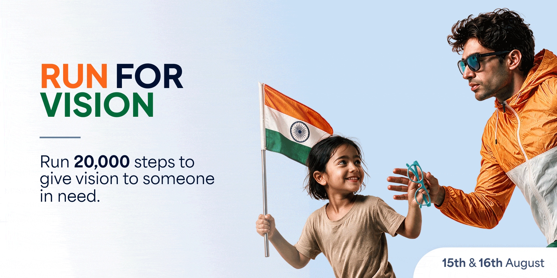Run For Vision — This Independence Day, run 20,000 steps to gift glasses to someone in need. 15th to 31st August.